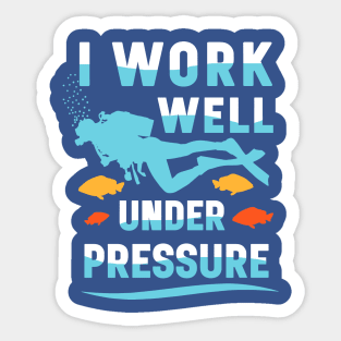 i work well under pressure 11 Sticker